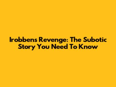 Irobben's Revenge: The Subotic Story You Need To Know