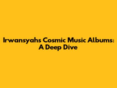 Irwansyah's Cosmic Music Albums: A Deep Dive