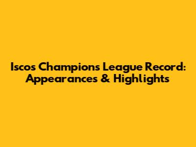Isco's Champions League Record: Appearances & Highlights
