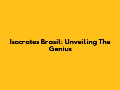 Isocrates Brasil: Unveiling The Genius