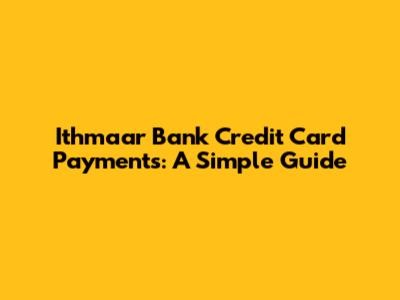 Ithmaar Bank Credit Card Payments: A Simple Guide
