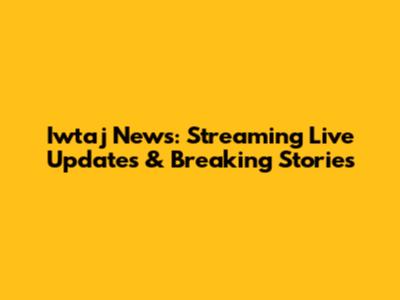 Iwtaj News: Streaming Live Updates & Breaking Stories