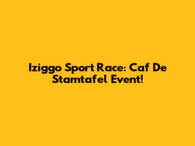 Iziggo Sport Race: Caf De Stamtafel Event!