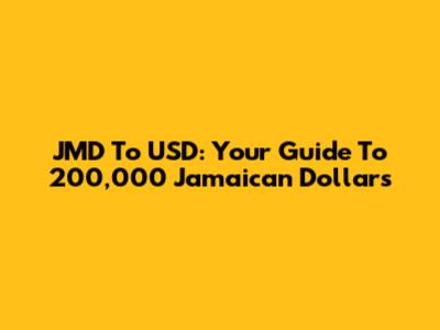 JMD To USD: Your Guide To 200,000 Jamaican Dollars