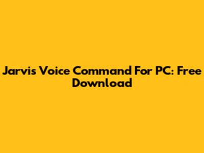 Jarvis Voice Command For PC: Free Download
