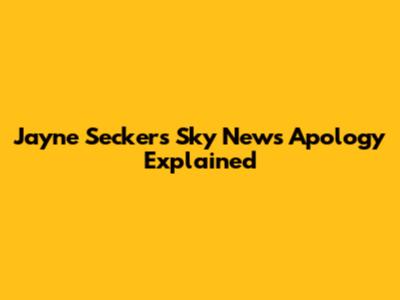Jayne Secker's Sky News Apology Explained