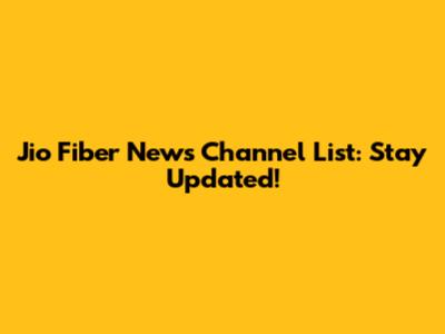 Jio Fiber News Channel List: Stay Updated!