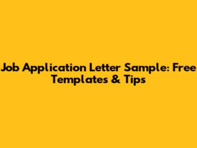 Job Application Letter Sample: Free Templates & Tips