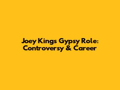 Joey King's Gypsy Role: Controversy & Career