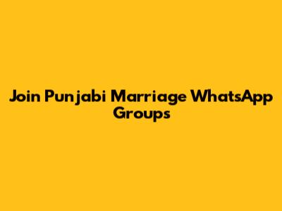 Join Punjabi Marriage WhatsApp Groups