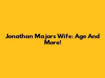 Jonathan Majors' Wife: Age And More!