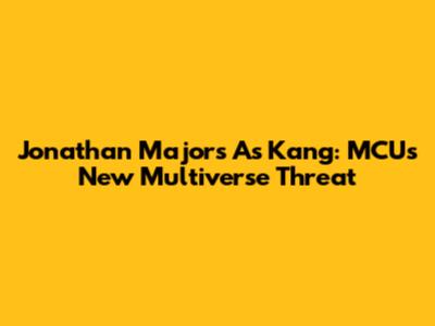 Jonathan Majors As Kang: MCU's New Multiverse Threat