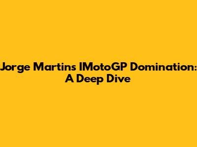 Jorge Martin's IMotoGP Domination: A Deep Dive