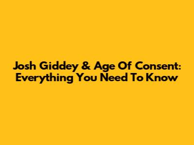 Josh Giddey & Age Of Consent: Everything You Need To Know