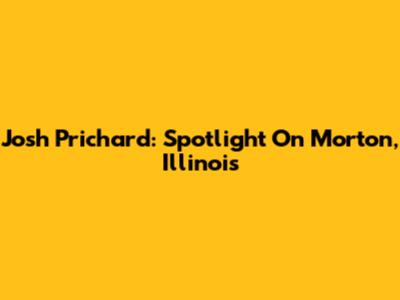 Josh Prichard: Spotlight On Morton, Illinois