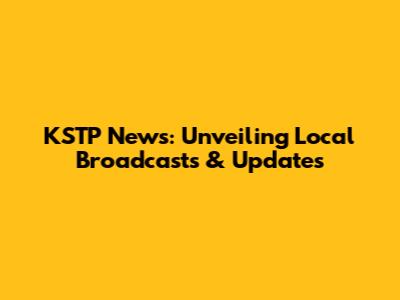 KSTP News: Unveiling Local Broadcasts & Updates