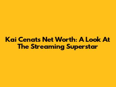 Kai Cenat's Net Worth: A Look At The Streaming Superstar