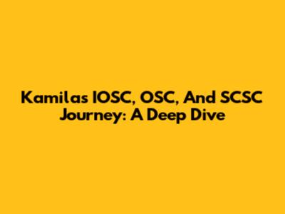 Kamila's IOSC, OSC, And SCSC Journey: A Deep Dive