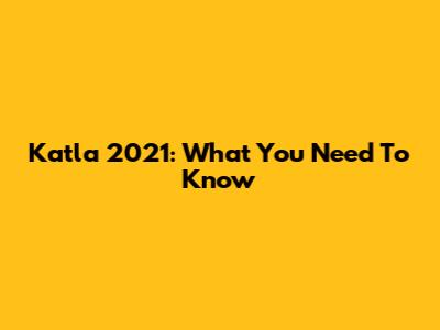 Katla 2021: What You Need To Know
