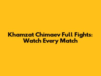 Khamzat Chimaev Full Fights: Watch Every Match
