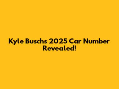 Kyle Busch's 2025 Car Number Revealed!