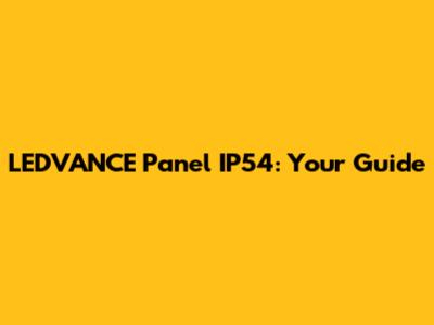 LEDVANCE Panel IP54: Your Guide