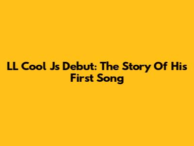 LL Cool J's Debut: The Story Of His First Song