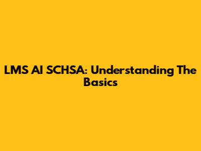 LMS AI SCHSA: Understanding The Basics