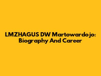 LMZHAGUS DW Martowardojo: Biography And Career