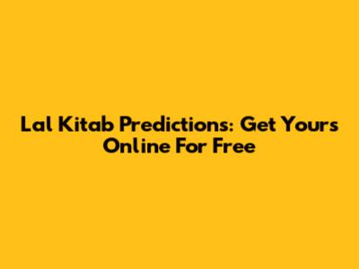 Lal Kitab Predictions: Get Yours Online For Free