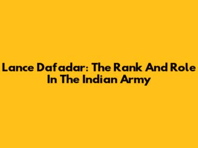 Lance Dafadar: The Rank And Role In The Indian Army