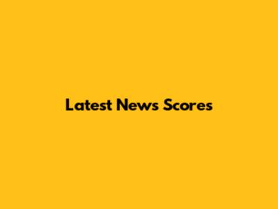 Latest News Scores