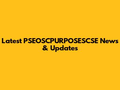 Latest PSEOSCPURPOSESCSE News & Updates