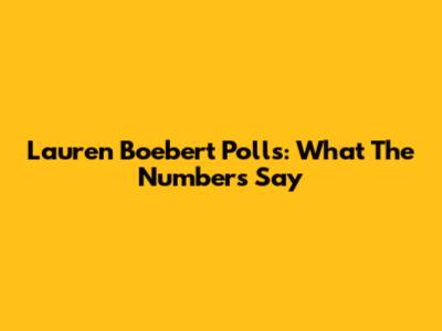 Lauren Boebert Polls: What The Numbers Say