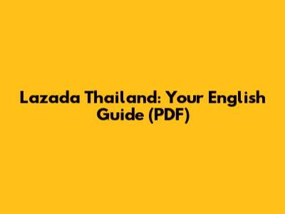 Lazada Thailand: Your English Guide (PDF)
