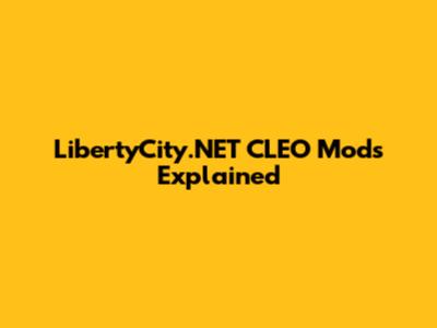 LibertyCity.NET CLEO Mods Explained