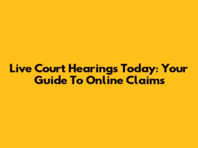 Live Court Hearings Today: Your Guide To Online Claims