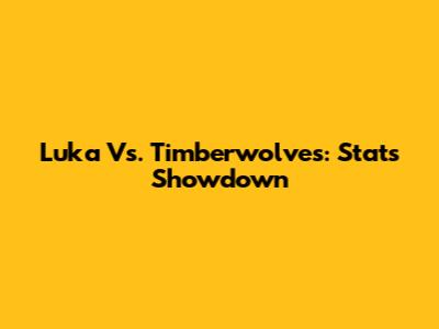 Luka Vs. Timberwolves: Stats Showdown