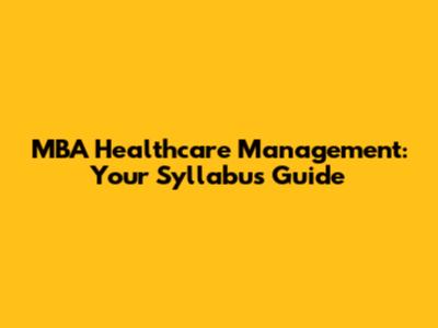 MBA Healthcare Management: Your Syllabus Guide