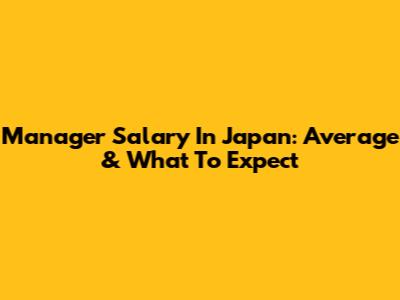 Manager Salary In Japan: Average & What To Expect
