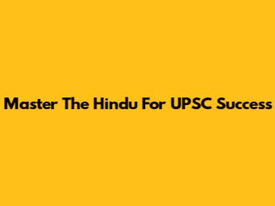 Master The Hindu For UPSC Success