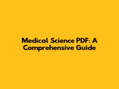 Medical Science PDF: A Comprehensive Guide