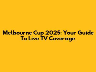 Melbourne Cup 2025: Your Guide To Live TV Coverage