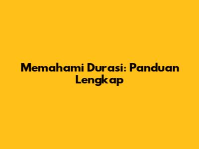 Memahami Durasi: Panduan Lengkap