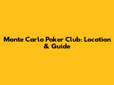 Monte Carlo Poker Club: Location & Guide