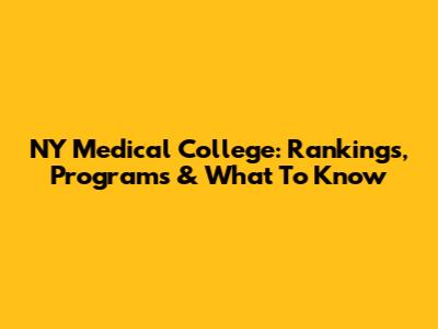 NY Medical College: Rankings, Programs & What To Know