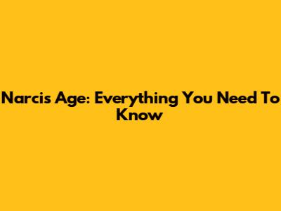 Narci's Age: Everything You Need To Know