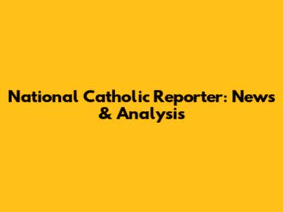 National Catholic Reporter: News & Analysis