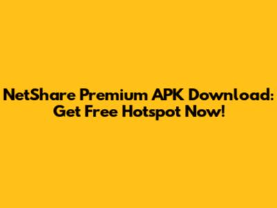 NetShare Premium APK Download: Get Free Hotspot Now!