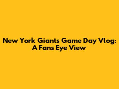 New York Giants Game Day Vlog: A Fan's Eye View